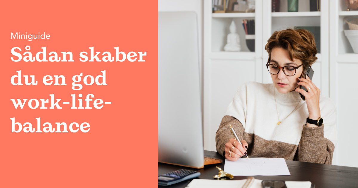 Sådan skaber du en god work-life-balance | Læs DM's miniguide her - DM